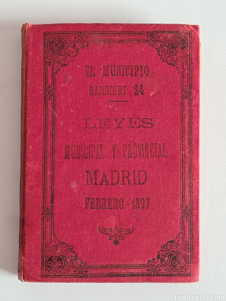 Libros antiguos: Antiguo Libro El Municipio c/ Barbieri 27 - Leyes Municipal y Provincial Madrid febrero 1897