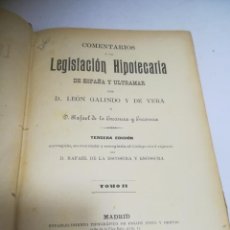 Libros antiguos: COMENTARIOS A LA LEGISLACIÓN HIPOTECARIA. LEÓN GALINDO Y DE VERA. 3º ED. TOMO II. 1896. MADRID