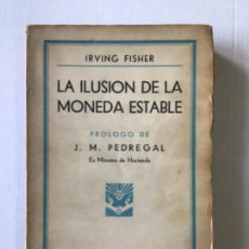 Libros antiguos: LA ILUSIÓN DE LA MONEDA ESTABLE. - FISHER, IRVING.. Lote 123188247