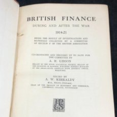 Libros antiguos: BRITISH FINANCE DURING AND AFTER THE WAR 1914-21. EDICION ORIGINAL 1921