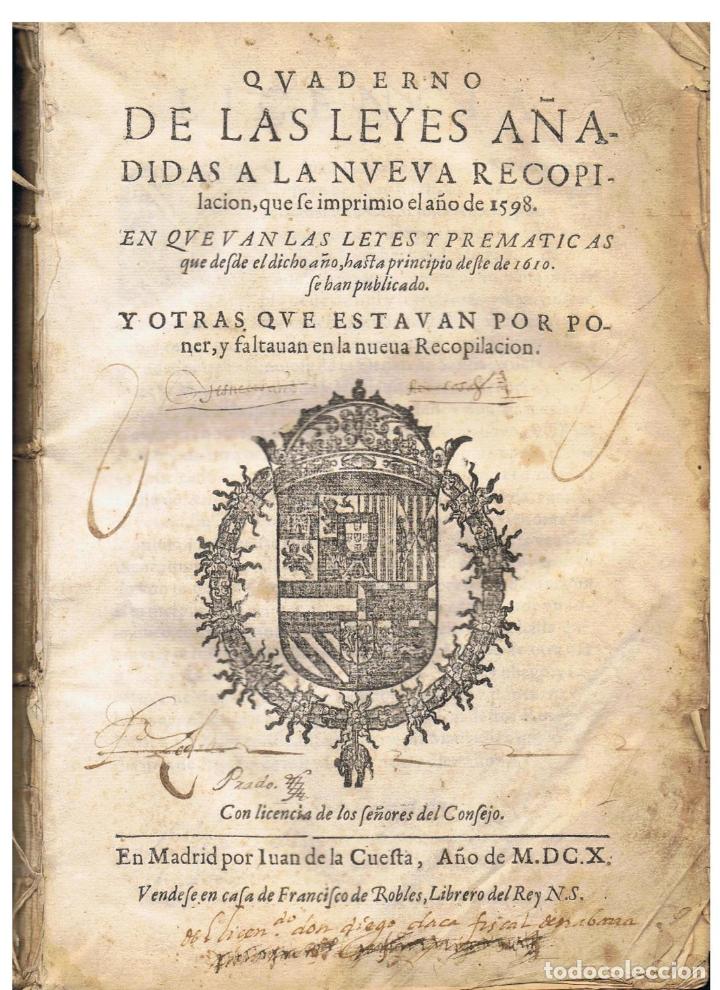 Libros antiguos: QUADERNO DE LAS LEYES A&Ntilde;ADIDAS A LA NUEVA RECOPILACI&Oacute;N , QUE SE IMPRIMIO EL A&Ntilde;O DE 1598 EN QUE VAN L