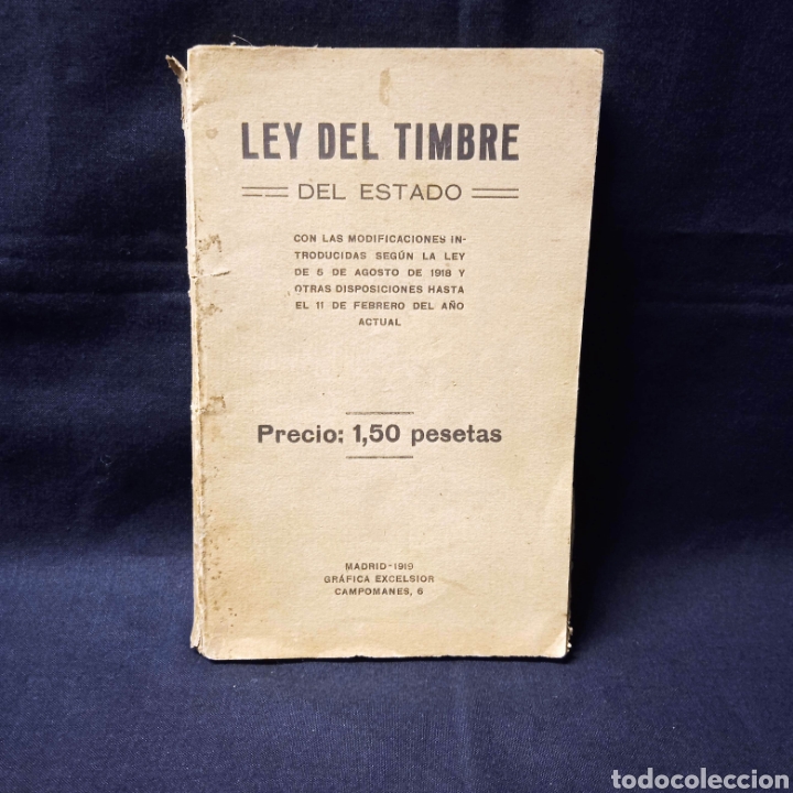 Libri antichi: LEY DE TIMBRE DEL ESTADO SEG&Uacute;N LA LEY DE 5 DE AGOSTO DE 1918 - EXCELSIOR 1919 #CJ3