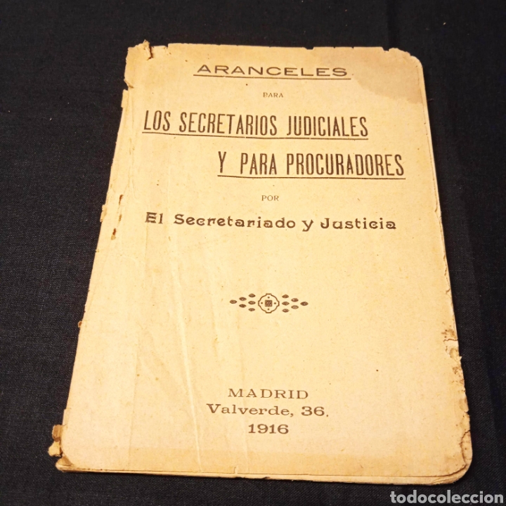 Libri antichi: ARANCELES PARA LOS SECRETARIOS JUDICIALES Y PARA PROCURADORES POR EL SECRETARIADO Y JUSTICIA - 1916