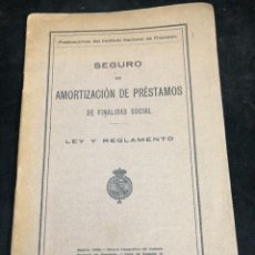 Libros antiguos: SEGURO DE AMORTIZACION DE PRESTAMOS DE FINALIDAD SOCIAL. LEY Y REGLAMENTO. MADRID 1930