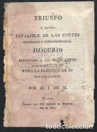 Libros antiguos: TRIUNFO O RUINA INFALIBLE DE LAS CORTES GENERALES EXTRAORDINARIAS DISCURSO - J.DE M. - A-CA-3234