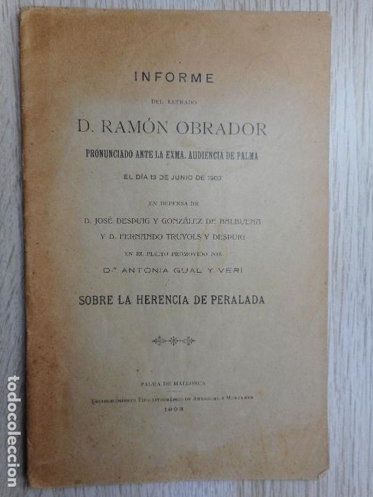 Libros antiguos: RAMON OBRADOR.INFORME.HERENCIA DE PERALADA. PALMA MALLORCA 1903