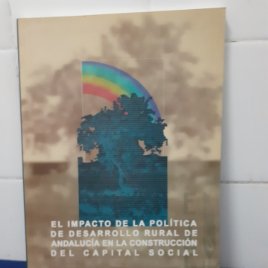 EL IMPACTO DE LA POLITICA DE DESARROLLO RURAL DE ANDALUCIA EN LA CONSTITUCION DEL CAPITAL SOCIAL