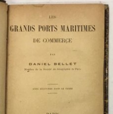Libros antiguos: LES GRANDS PORTS MARITIMES DE COMMERCE. - BELLET, DANIEL.. Lote 123163236