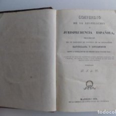 Libros antiguos: LIBRERIA GHOTICA. COMPENDIO DE LA LEGISLACIÓN Y JURISPRUDENCIA ESPAÑOLA. 1839. FOLIO MENOR.. Lote 309797093