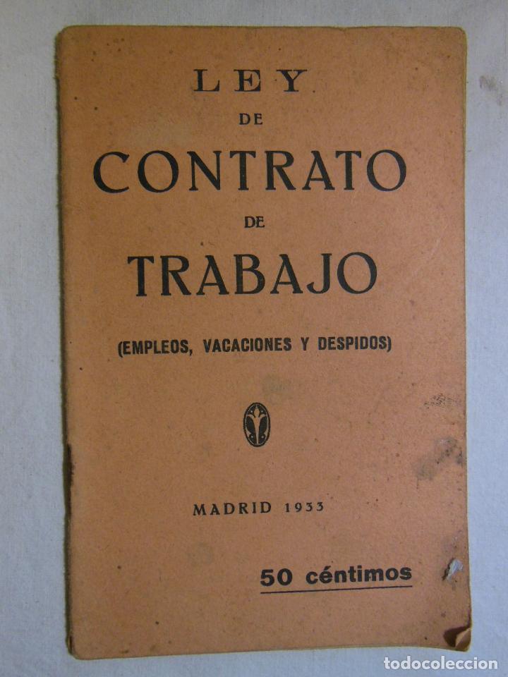 Libros antiguos: LEY DE CONTRATO DE TRABAJO (Empleo, Vacaciones y Despidos) 1933 PRESIDENTE GOBIERNO DE LA REP&Uacute;BLICA
