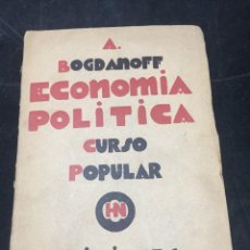 Libros antiguos: ECONOMÍA POLÍTICA. A. BOGDANOFF, EDICIONES ÚLTIMA. 1931. CURSO POPULAR. Lote 318110068
