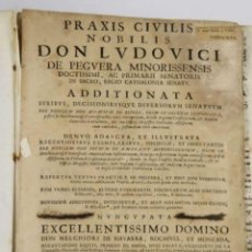 Libros antiguos: PRAXIS CIVILIS NOBILIS DON LUDOVICI DE PEGUERA. EDIT. RAPHAEL FIGUERO. 1674.. Lote 320055818