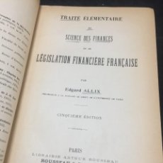 Libros antiguos: TRAITE ELEMENTAIRE DE SCIENCE DES FINANCES ET DE LEGISLATION FINANCIERE FRANCAISE. 1927 EDGARD ALLIX