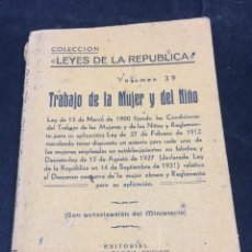 Libros antiguos: EL TRABAJO DE LA MUJER Y DEL NIÑO. COLECCIÓN LEYES DE LA REPÚBLICA 39. GARCIA ENCISO PAMPLONA 1933.. Lote 331810163