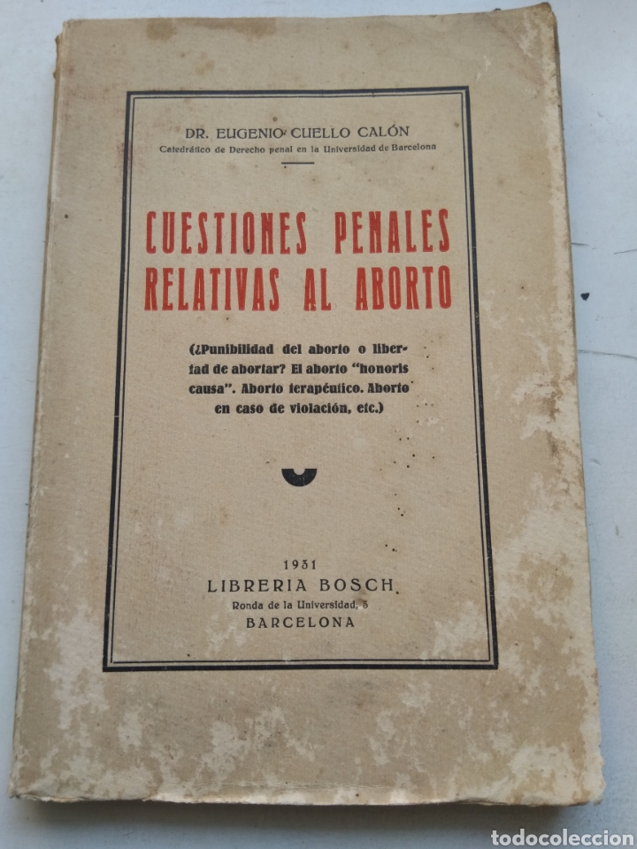 Libri antichi: CUESTIONES PENALES RELATIVAS AL ABORTO 1931/ELIGENIO CUELLO CALLON