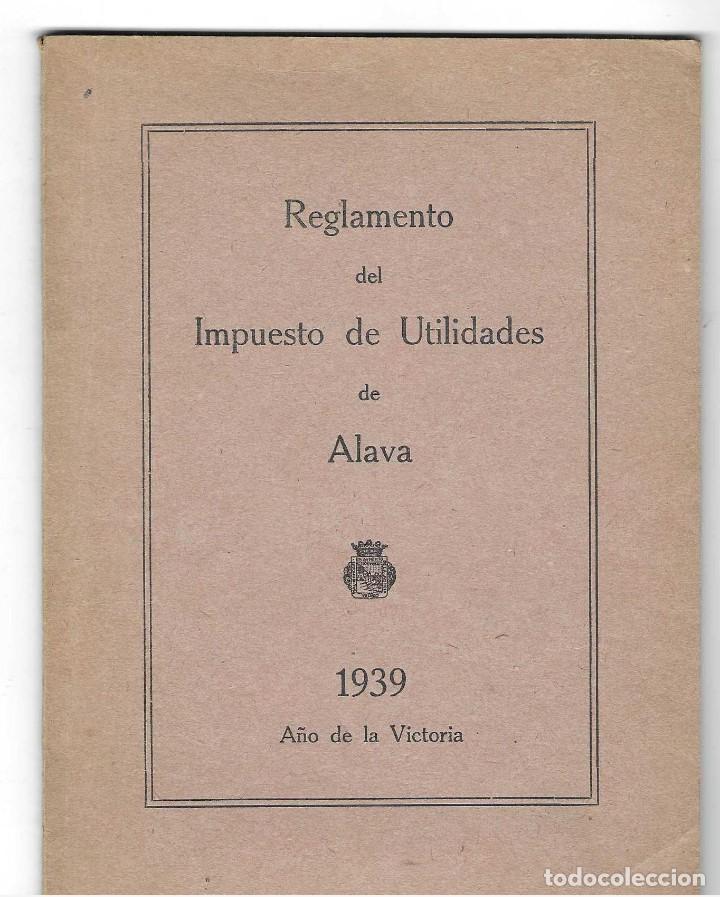 Libros antiguos: REGLAMENTO DEL IMPUESTO DE UTILIDADES DE ALAVA. 1939