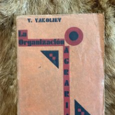 Libros antiguos: Y. YAKOLIEV. LA ORGANIZACIÓN AGRARIA EN RUSIA. MADRID, 1931. Lote 347257768