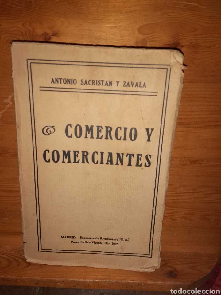 Libros antiguos: ANTONIO SACRIST&Aacute;N Y ZAVALA COMERCIO Y COMERCIANTES 1927