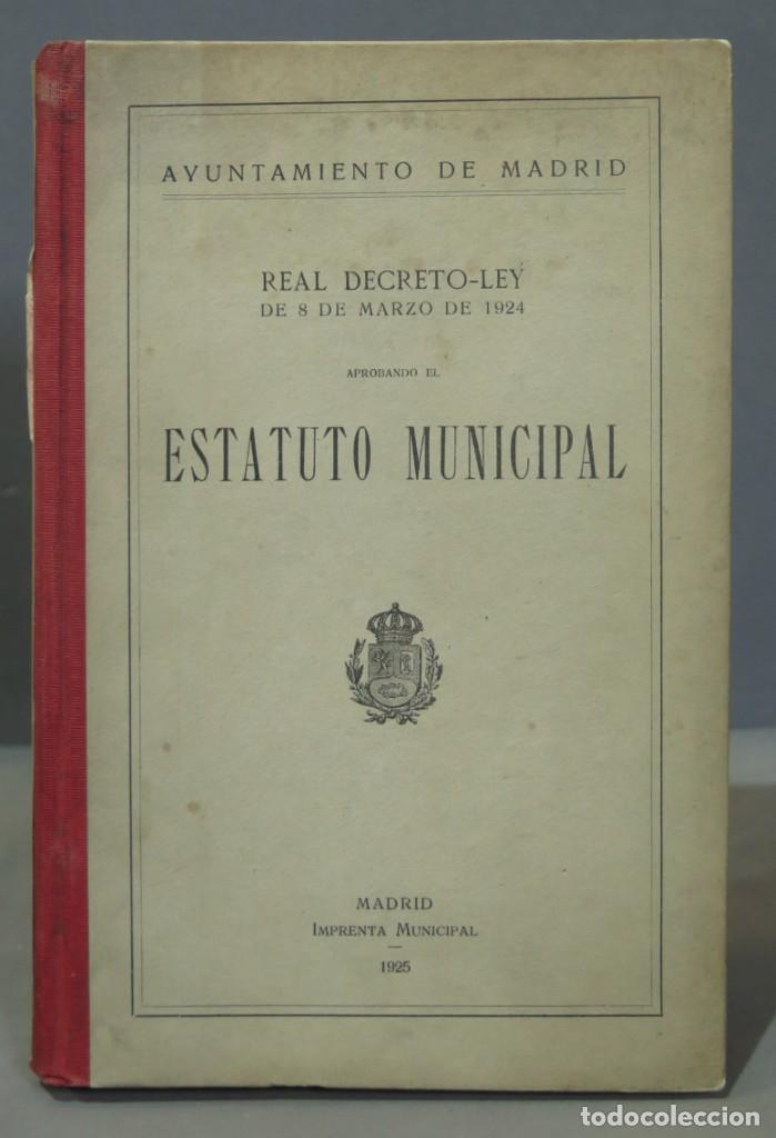 Libros antiguos: 1925.- ESTATUTO MUNICIPAL Y DISPOSICIONES COMPLEMENTARIAS. - Foto 1