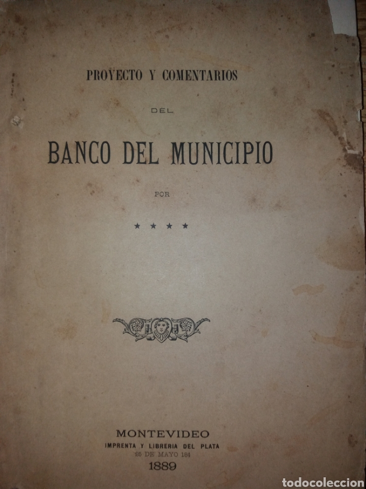 Libros antiguos: Proyecto Y Comentarios sobre el Banco Del Municipio 1889 Montevideo