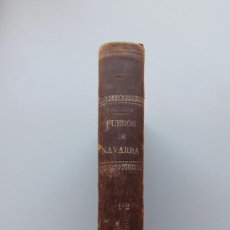 Libros antiguos: RECOPILACIÓN Y COMENTARIOS DE LOS FUEROS Y LEYES DEL ANTIGUO REINO DE NAVARRA - 1848 - JOSÉ ALONSO