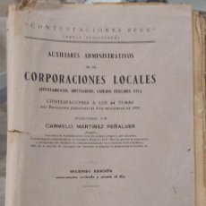 Libros antiguos: AUXILIARES ADMINISTRATIVOS DE LAS CORPORACIONES LOCALES – CARMELO MARTÍNEZ PEÑALVER (REUS, 1944). Lote 364895621