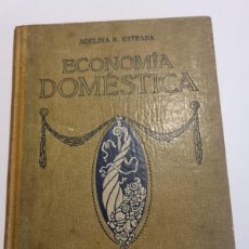 Livros antigos: ECONOMIA DOMESTICA. ADELINA B. ESTRADA. ED: SEIX & BARRAL HERMS, 3ªED. BARCELONA, 1924.. Lote 365640536