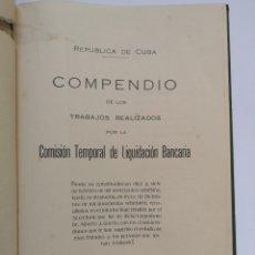 Libros antiguos: COMPENDIO DE TRABAJOS REALIZADOS POR LA COMISIÓN TEMPORAL DE LIQUIDACIÓN BANCARIA. REPÚBLICA DE CUBA. Lote 365864421