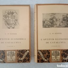 Libros antiguos: L'APTITUD ECONÓMICA DE CATALUNYA, PI SUNYER , 2 VOL. OBRA COMPLETA, ED. BARCINO 1927. Lote 366782561