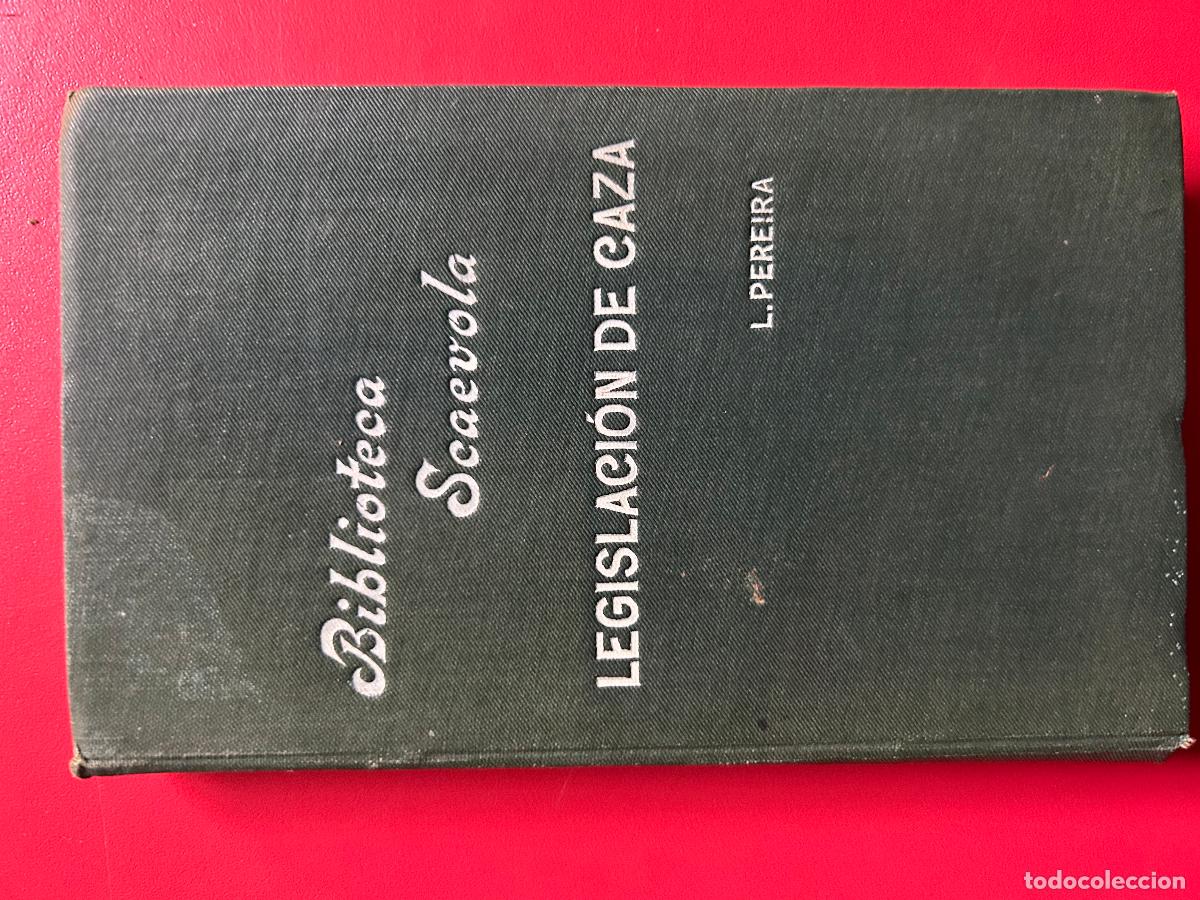 Old books: Legislaci&oacute;n de caza: anotada y estudiada. - PEREIRA LUIS