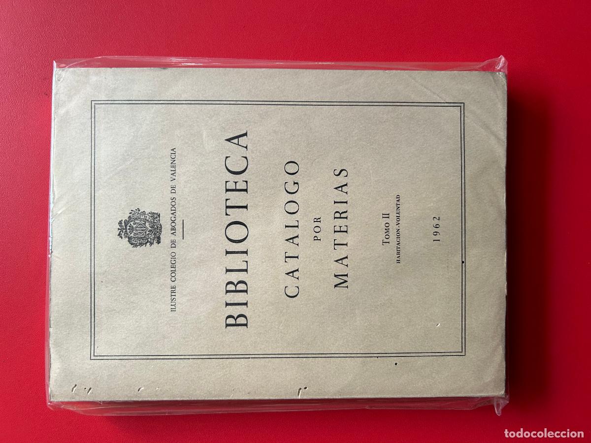 Old books: Ilustre Colegio de Abogados de Valencia. Biblioteca. Cat&aacute;logo por materias. tomo II habitaci&oacute;n- volu