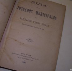 Libros antiguos: GUIA DE LOS JUZGADOS MUNICIPALES...AÑO.1885