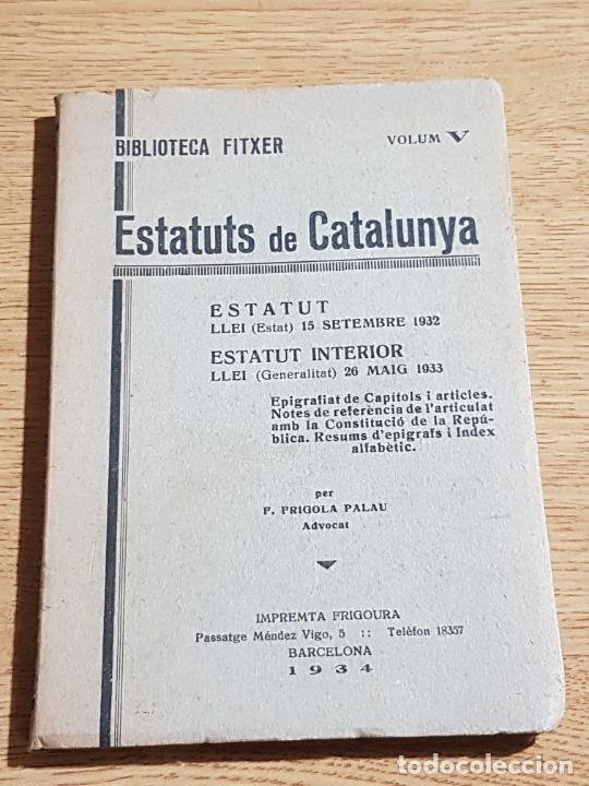 Livros antigos: ESTATUTS DE CATALUNYA (ESTATUT 1932 I ESTATUT INTERIOR 1933) BIBL.FITXER V - IMP,FRIGOURA 1934