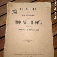 Libros antiguos: PROTESTA DE LA ASOCIACIÓN GENERAL DE CLASES PASIVAS DE ESPAÑA 1899