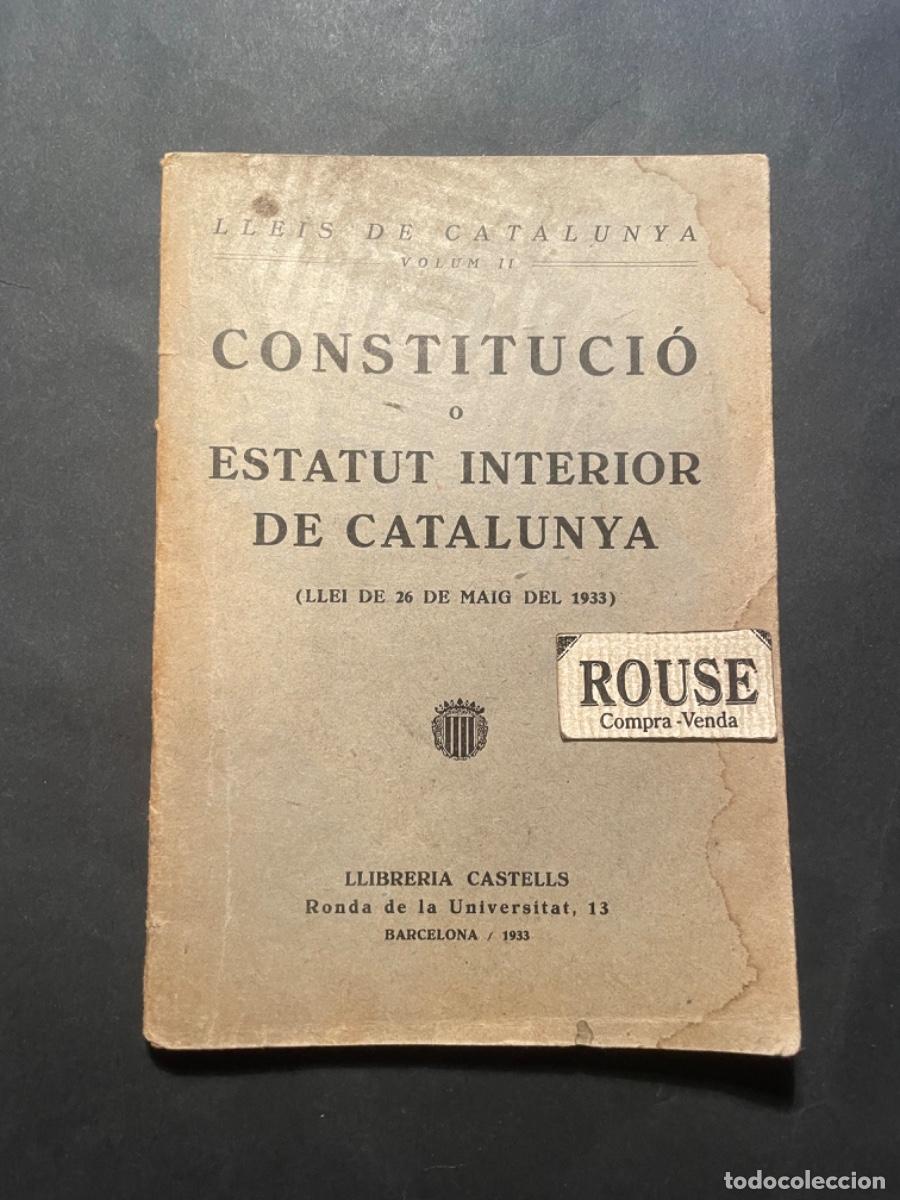 Antiquarische B&uuml;cher: CONSTITUCI&Oacute; O ESTATUT INTERIOR DE CATALUNYA (LLEI DE 26 DE MAIG DE 1933)- LLEIS DE CATALUNYA VOLUM