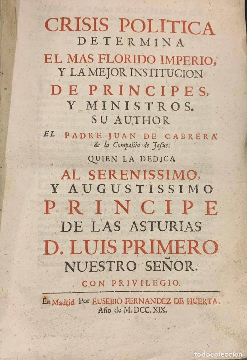 Libros antiguos: Crisis Politica.Determina el mas florido imperio y la mejor Institucion de Principes y Ministros - P