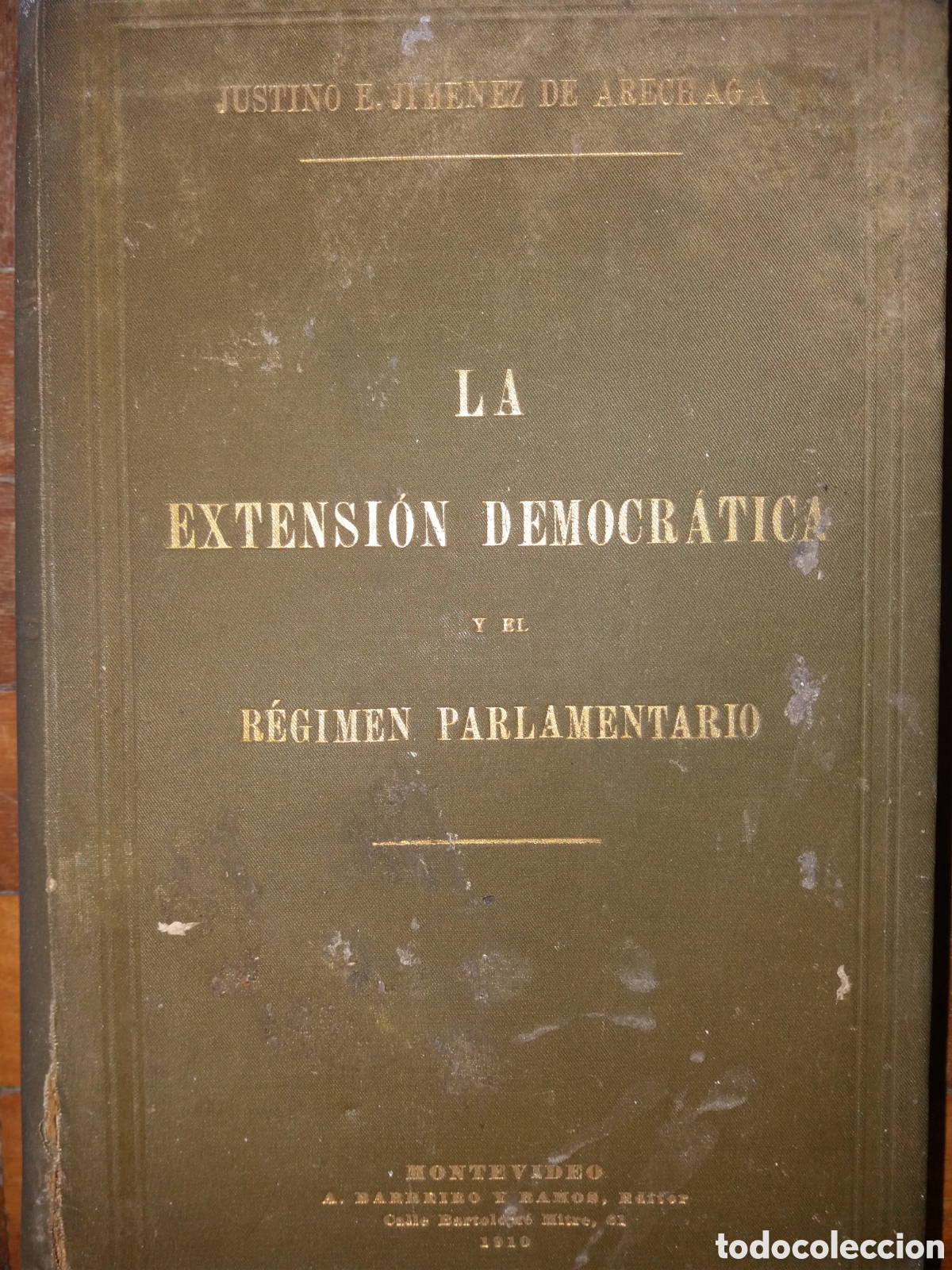 Libros antiguos: JUSTINO ARECHAGA EXTENSION DEMOCR&Aacute;TICA Y REGIMEN PARLAMENTARIO 1910 URUGUAY