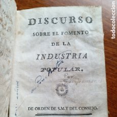 Libros antiguos: RODRÍGUEZ CAMPOMANES, PEDRO. DISCURSO SOBRE EL FOMENTO DE LA INDUSTRIA POPULAR. 1774. SANCHA. 1 ED.