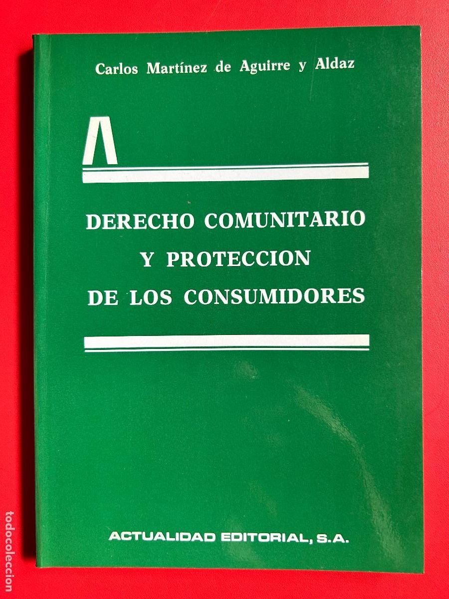 Libros antiguos: Derecho comunitario y proteccion de los consumidores - MART&Iacute;NEZ DE AGUIRRE Y ALDAZ CARLOS