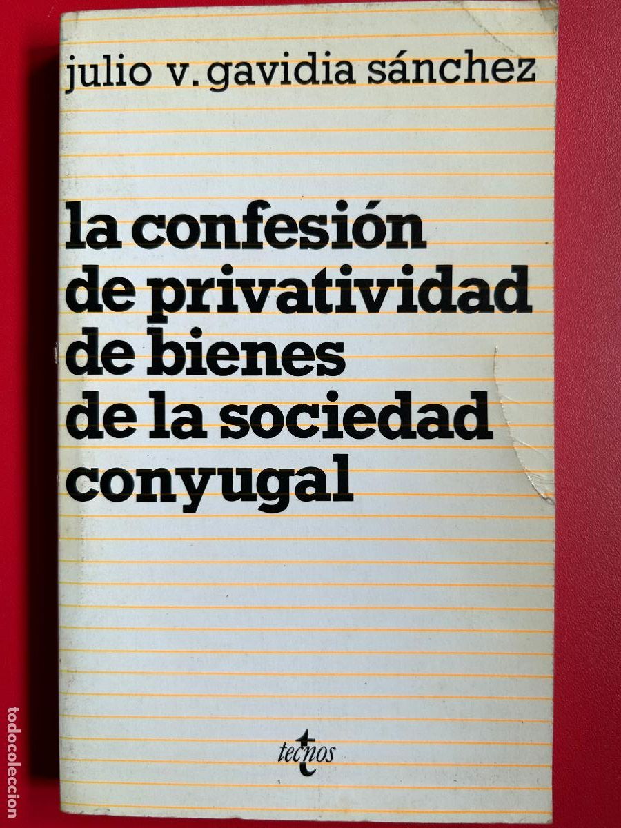 Libros antiguos: La confesi&oacute;n de privatividad de bienes de la sociedad conyugal - GAVIDIA S&Aacute;NCHEZ JULIO V.