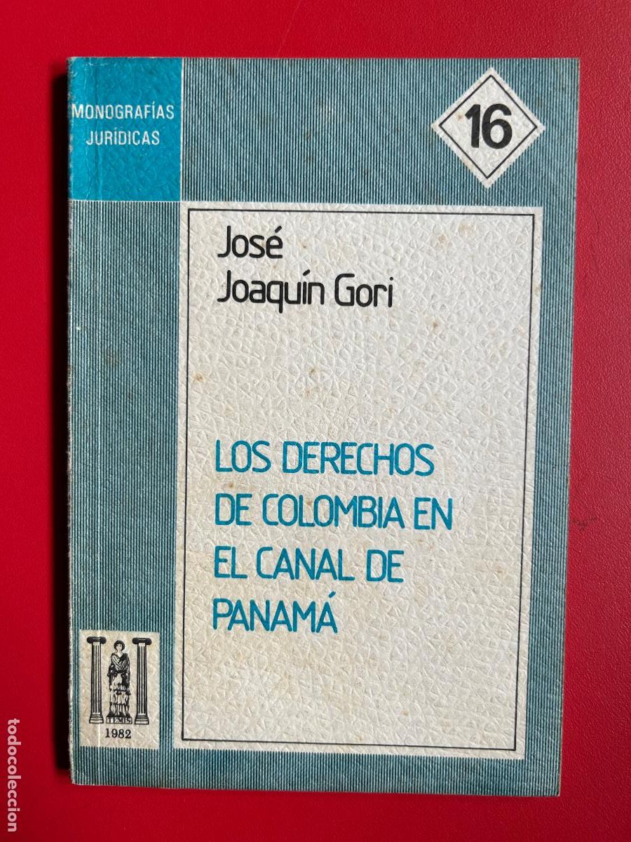Libros antiguos: Los derechos de Colombia en el canal de Panam&aacute; - GORI JOS&Eacute; JOAQU&Iacute;N
