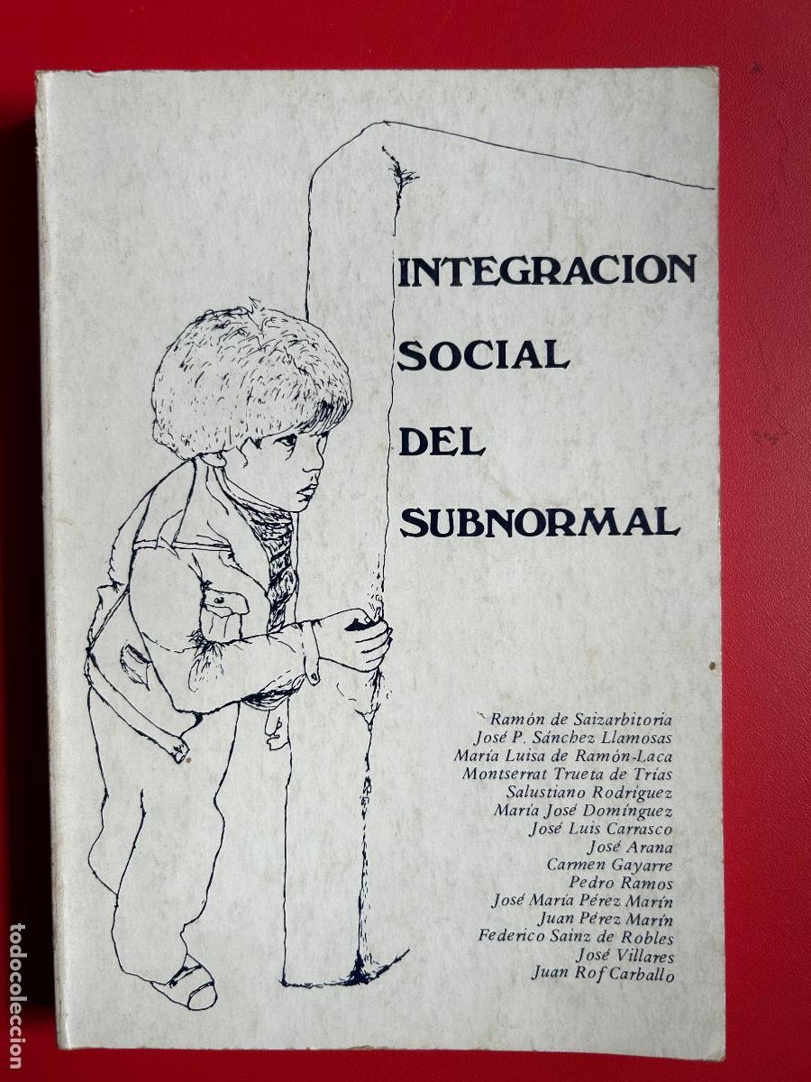 Libros antiguos: Integraci&oacute;n social del subnormal - SAIZARBITORIA RAM&Oacute;N DE