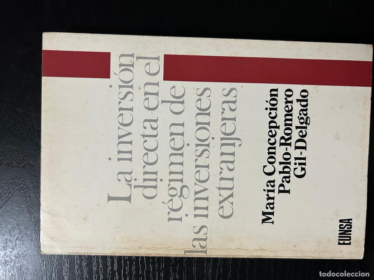 Libri antichi: La inversi&oacute;n directa en el r&eacute;gimen de las inversiones extranjeras - PABLO-ROMERO GIL-DELGADO Mar&iacute;a C