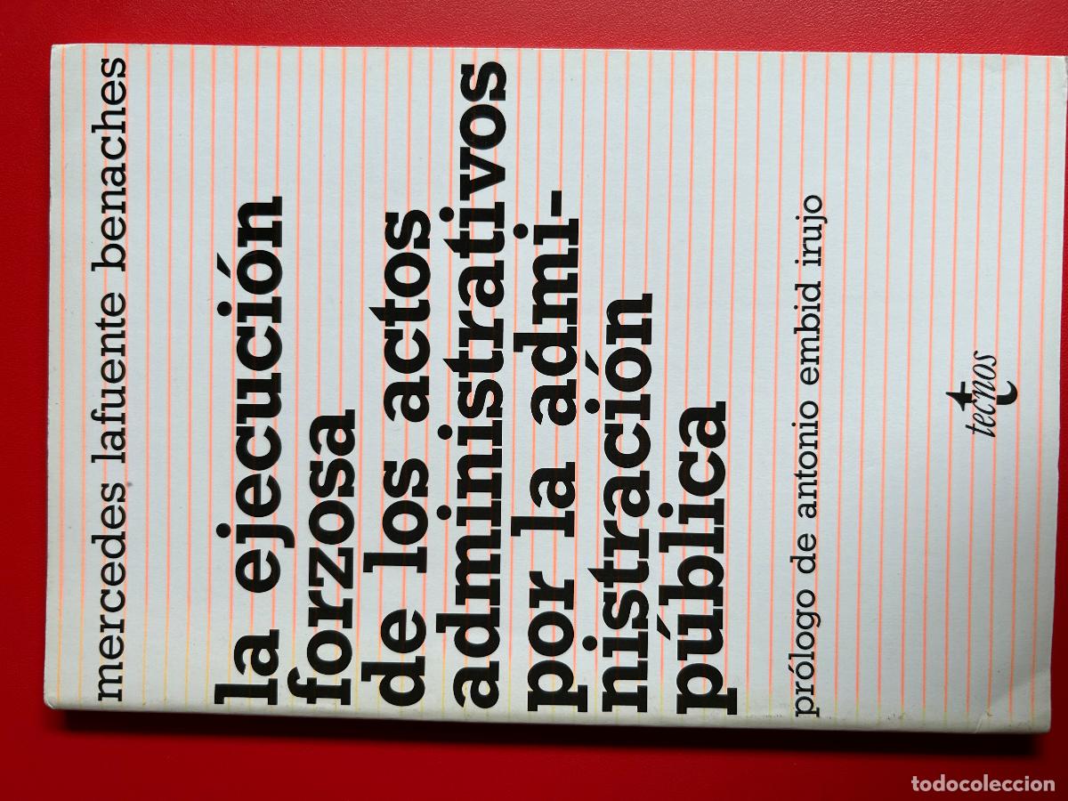 Libri antichi: La ejecuci&oacute;n forzosa de los actos administrativos por la administraci&oacute;n p&uacute;blica - LAFUENTE BENACHES