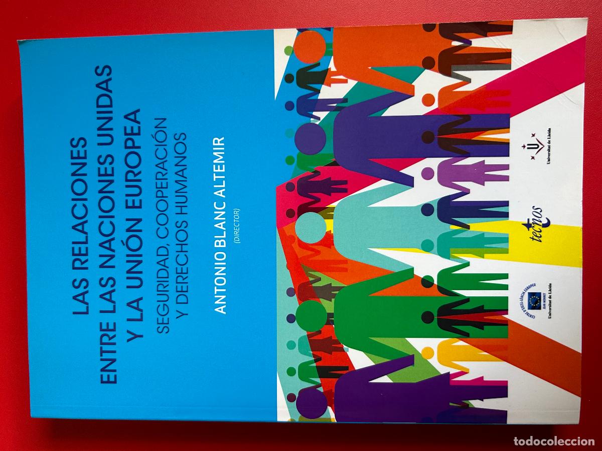Libri antichi: Las relaciones entre las Naciones Unidas y la Uni&oacute;n Europea - BLANC ALTEMIR Antonio (Direcotr)