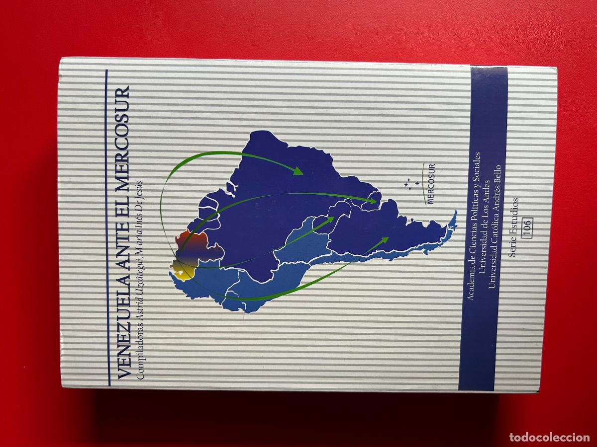 Libri antichi: Venezuela ante el mercosur - UZC&Aacute;TEGUI ASTRID / J&Eacute;SUS MAR&Iacute;A IN&Eacute;S DE