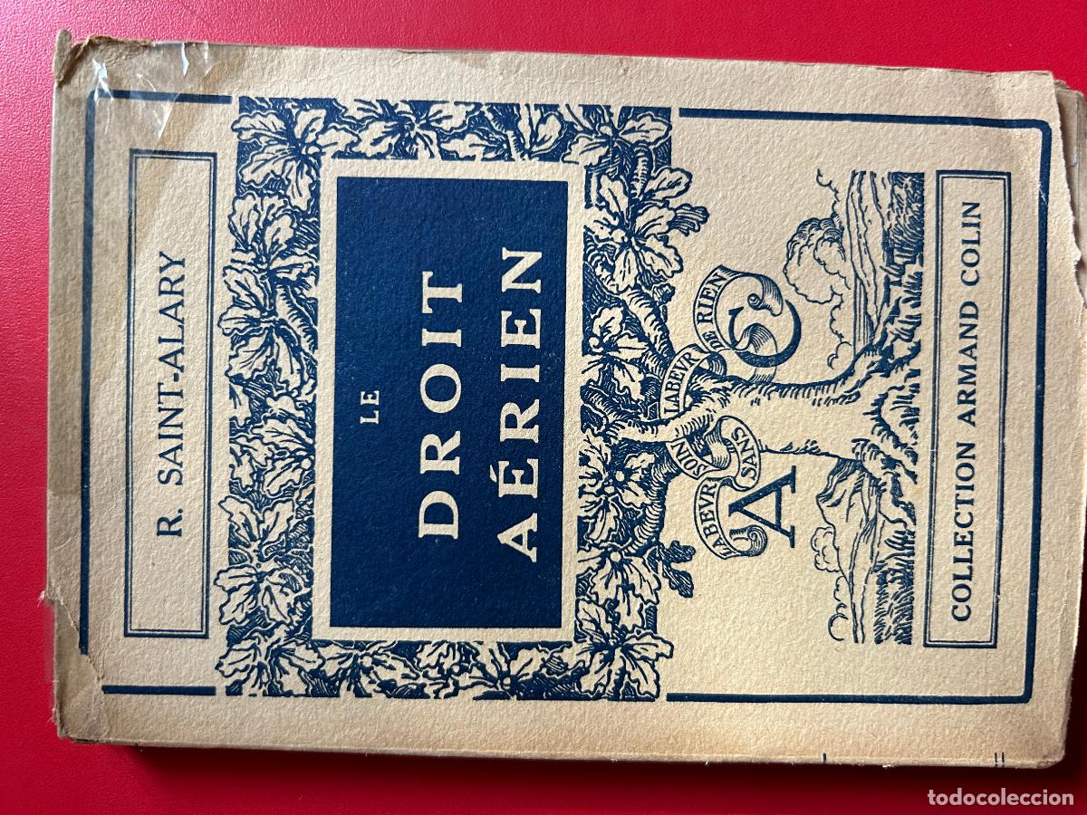 Libri antichi: Le droit a&eacute;rien - SAINT-ALARY R.