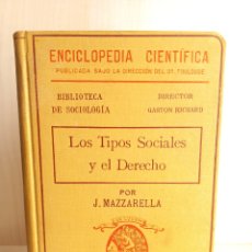 Libros antiguos: LOS TIPOS SOCIALES Y EL DERECHO. JOSÉ MAZZARELLA. DANIEL JORRO, ENCICLOPEDIA CIENTÍFICA, 1913.