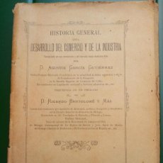 Libros antiguos: HISTORIA GENERAL DEL COMERCIO Y DE LA INDUSTRIA, 1899, AGUSTÍN GARCÍA GUTIÉRREZ