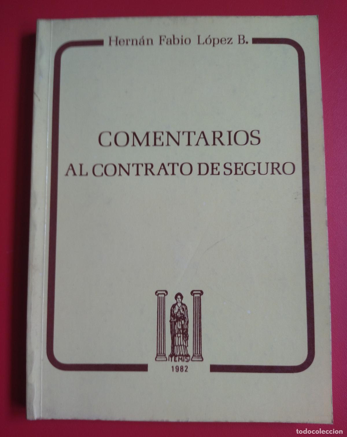 Libros antiguos: Comentarios al contrato de seguro - L&Oacute;PEZ B. HERN&Aacute;N FABIO